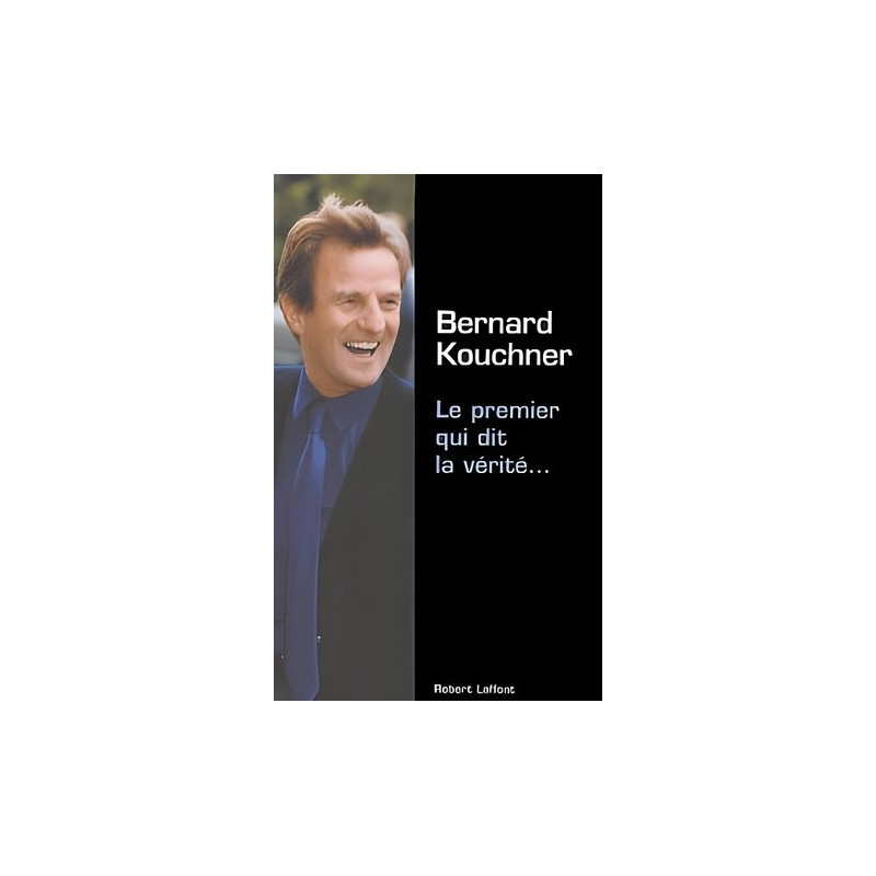 Le premier qui dit la vérité