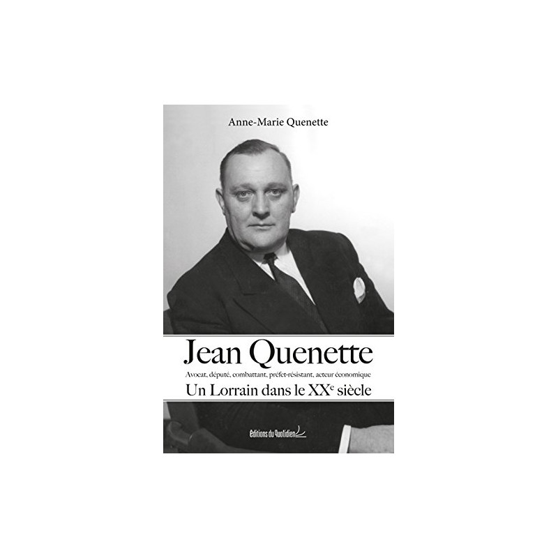 Jean Quenette : Un lorrain dans le XXe siècle
