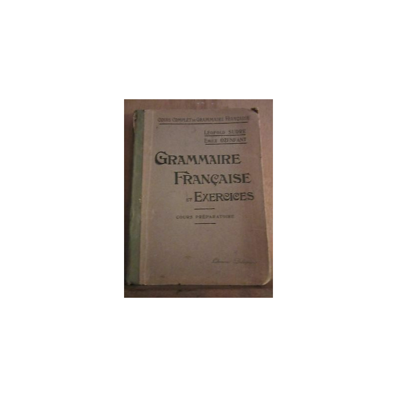 Léopold Sudre Emile ozenfant Grammaire Française et exercices cp