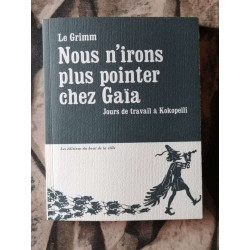 Nous n'irons plus pointer chez gaia - Le Grimm