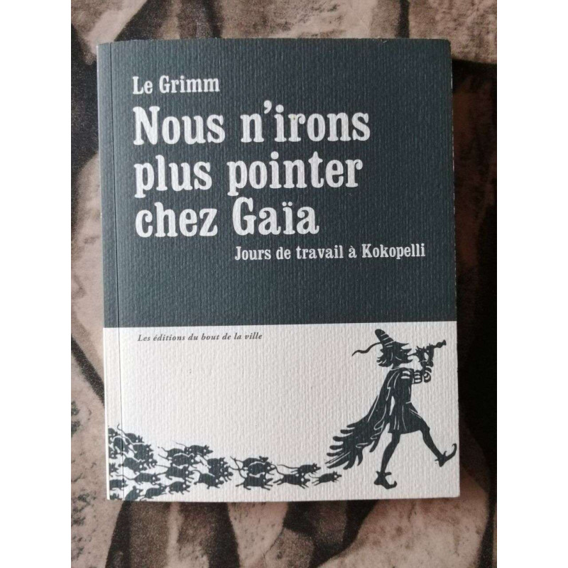 Nous n'irons plus pointer chez gaia - Le Grimm