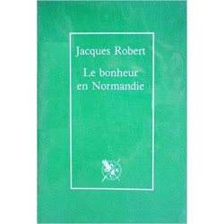 LE BONHEUR EN NORMANDIE