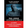 Paul LeRoux : L'entrepreneur du crime 2.0: La chute d'un des plus...