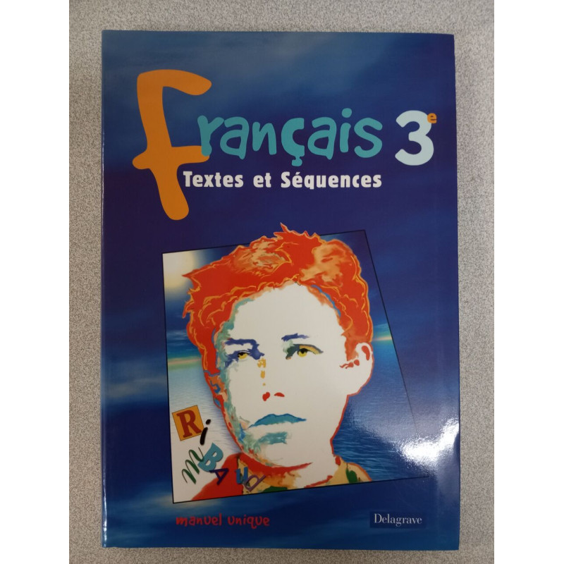 Français 3e: Textes et séquences