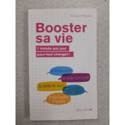 Booster sa vie: 1 minute pour tout changer