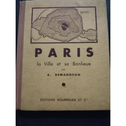 Paris la ville et sa banieue A DEMANGEON