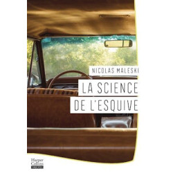 La science de l'esquive: Le nouveau roman de Nicolas Maleski