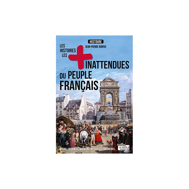 Les histoires les plus inattendues du peuple français