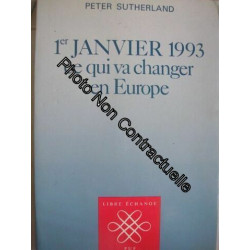 Premier janvier 1993 / ce qui va changer en europe