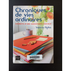 Chroniques de vies ordinaires : Carnets d'une assistante sociale