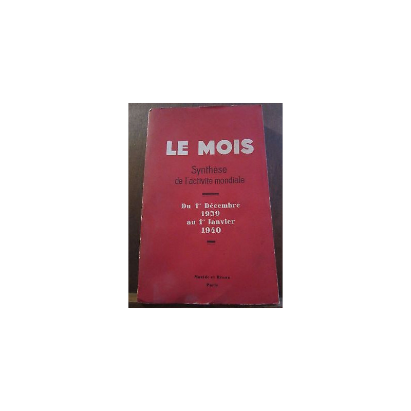 Le mois Synthèse de l'Activité mondiale du 1er Décembre 39 au 1er...