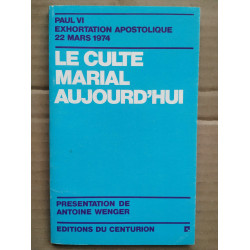 Paul VI Le culte marial aujourd'hui centurion