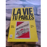 La Vie tu parles. 160 lettres du courrier des lecteurs de...
