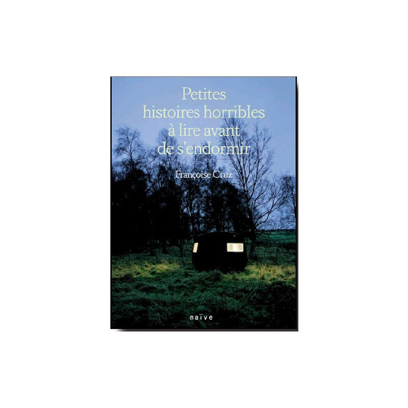 Petites histoires horribles à lire avant de s'endormir Petites histoires horribles à lire avant de s'endormir