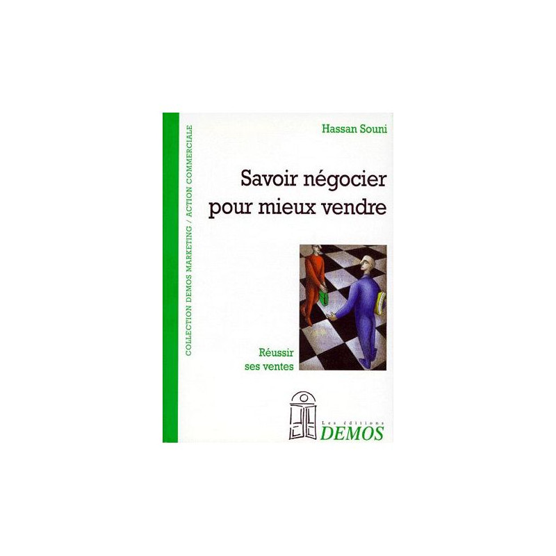 Savoir négocier pour mieux vendre : les secrets de la réussite en...