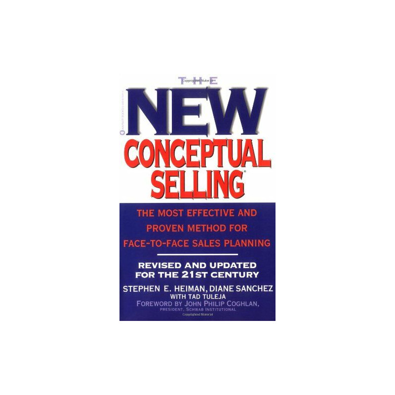 The New Conceptual Selling: The Most Effective and Proven Method... The New Conceptual Selling: The Most Effective and Proven Method...