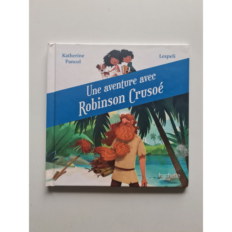 Une aventure avec Robinson Crusoé