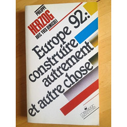 Europe 1992 : construire autrement et autre chose