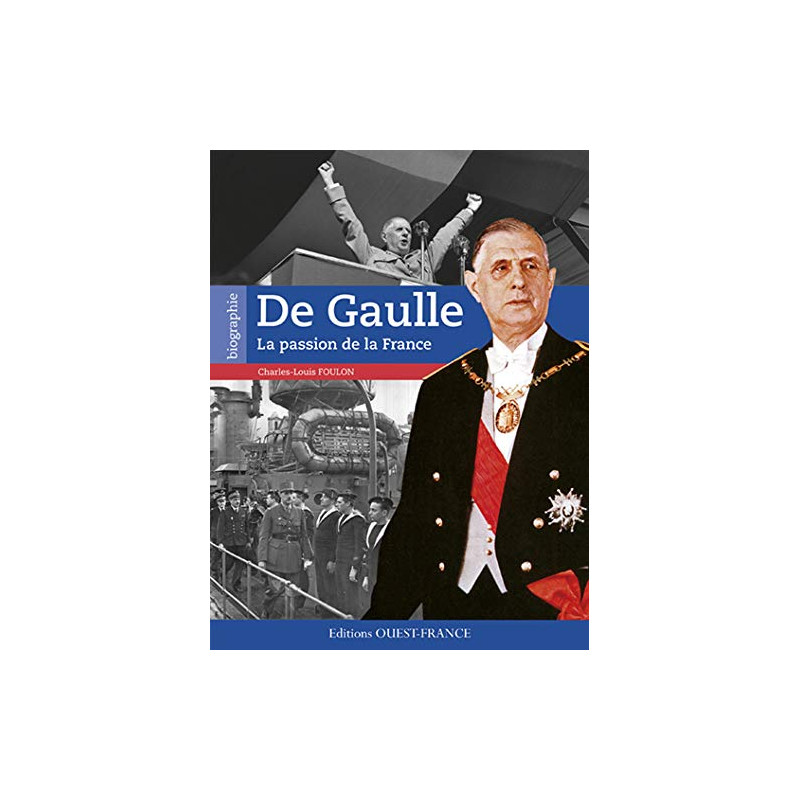 De Gaulle la passion de la France De Gaulle la passion de la France
