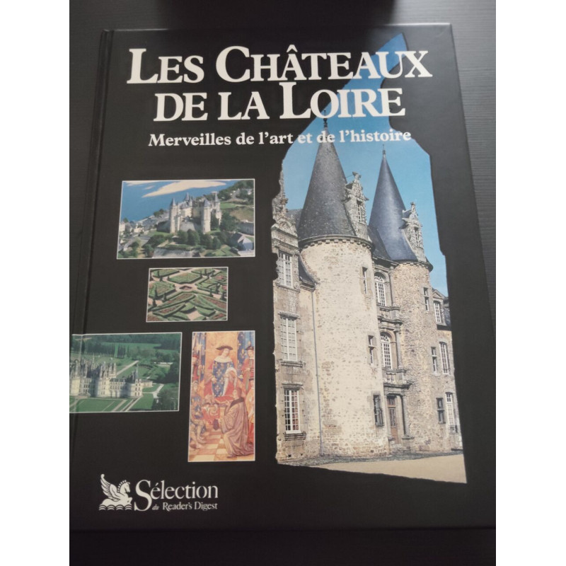 Les châteaux de la Loire: Merveilles de l'art et de l'histoire