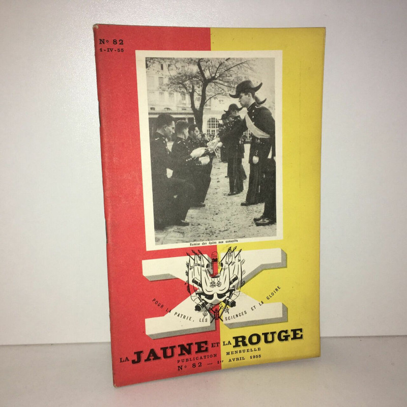 Revue LA JAUNE ET LA ROUGE n 82 de avril 1955 Ecole Polytechnique X