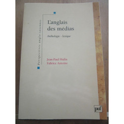 L'anglais des médias anthologie lexique puf