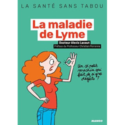 La maladie de Lyme: Mieux la comprendre mieux la vivre