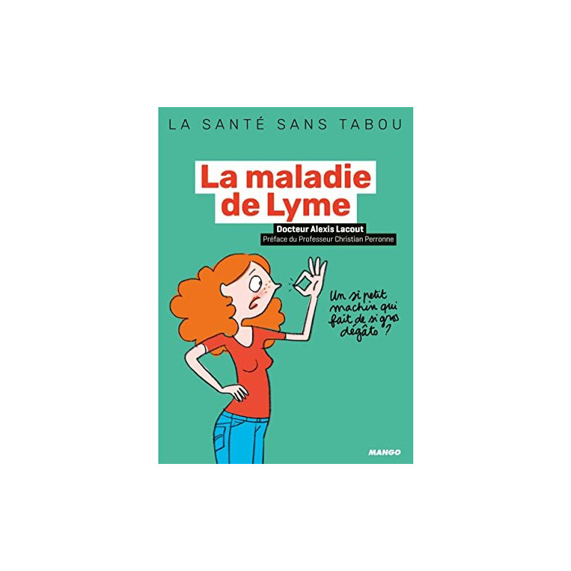La maladie de Lyme: Mieux la comprendre mieux la vivre