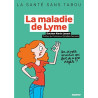 La maladie de Lyme: Mieux la comprendre mieux la vivre