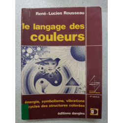 Le Langage Des Couleurs- Energie Symbolisme Vibrations Et Cycles...