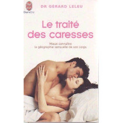 Le Traité des caresses : Mieux connaître la géographie sensuelle...
