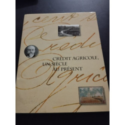 Credit Agricole Un Siecle Au Present - Tome 1
