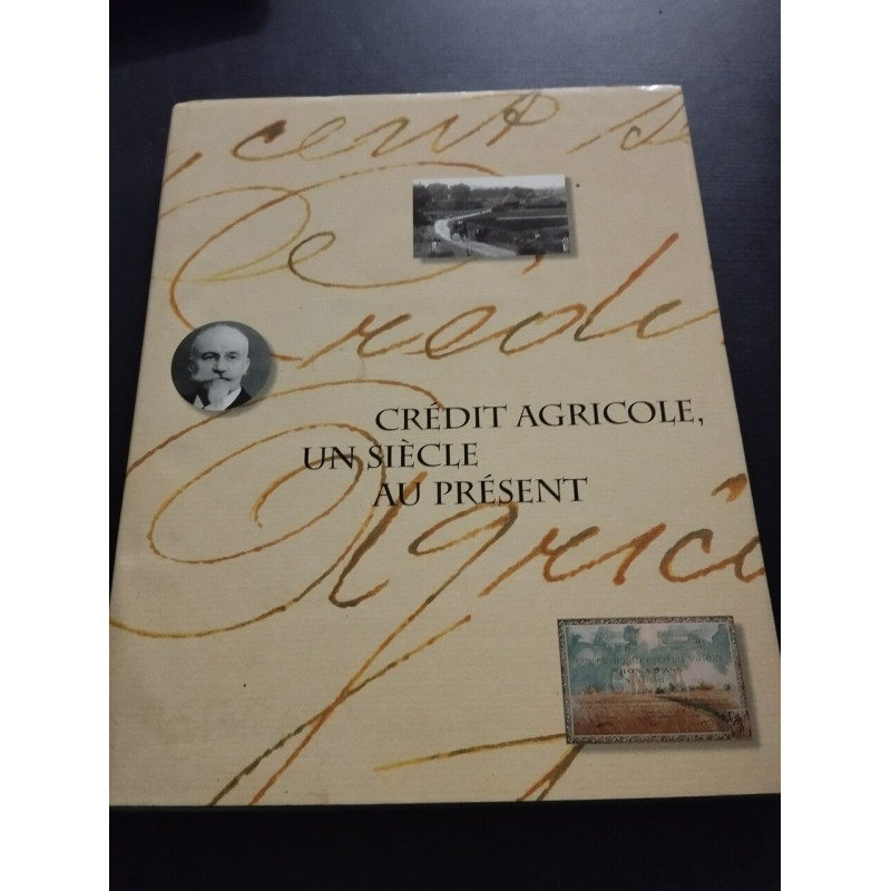 Credit Agricole Un Siecle Au Present - Tome 1