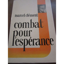 Marcel clémentcombat pour l'espérance éditions de l'Escalade et