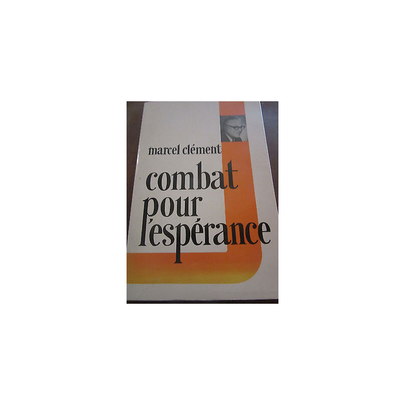 Marcel clémentcombat pour l'espérance éditions de l'Escalade et