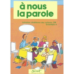 A nous la parole / enfant - inititation chretienne des enfants CM1