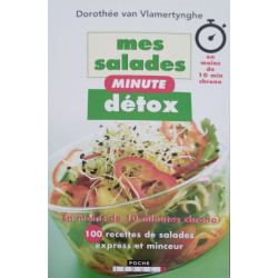 Mes salades minutes détox: En moins de 10 minutes chrono 100...