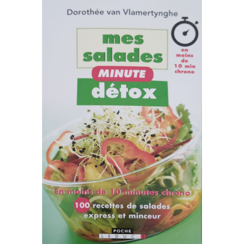 Mes salades minutes détox: En moins de 10 minutes chrono 100... Mes salades minutes détox: En moins de 10 minutes chrono 100...