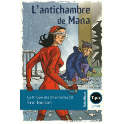 La trilogie des Charmettes Tome 3 : L'antichambre de Mana