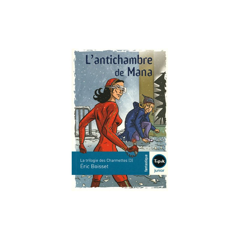 La trilogie des Charmettes Tome 3 : L'antichambre de Mana La trilogie des Charmettes Tome 3 : L'antichambre de Mana