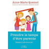 Prendre le temps d'être parents - Réussir le rôle de sa vie