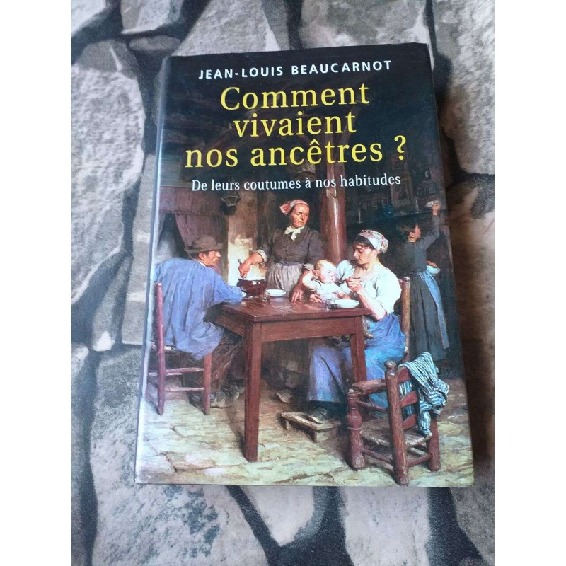 Comment vivaient nos ancêtres