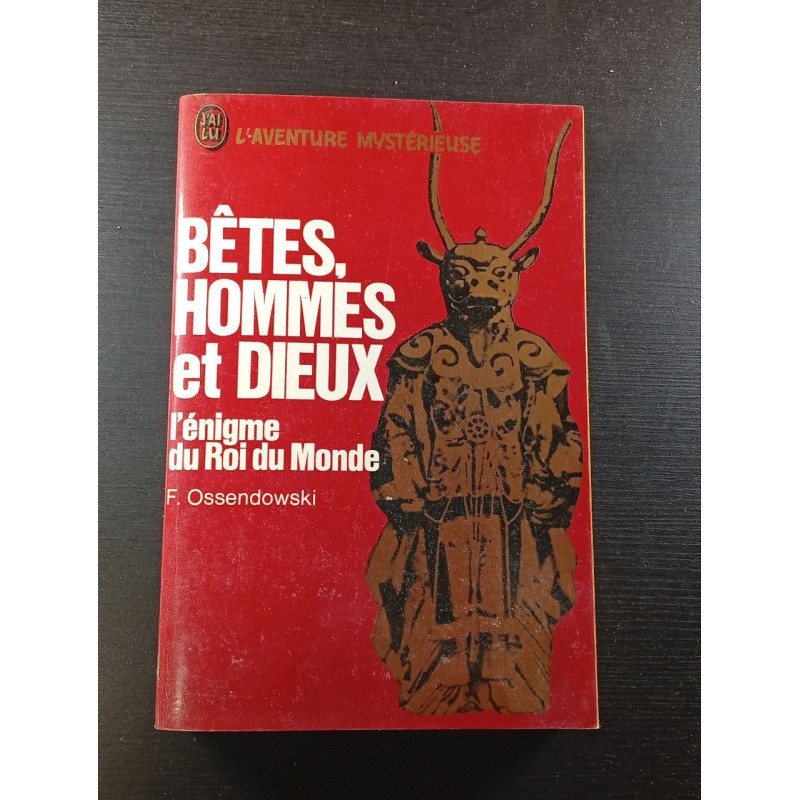 Bêtes hommes et dieux. L'énigme du roi du monde