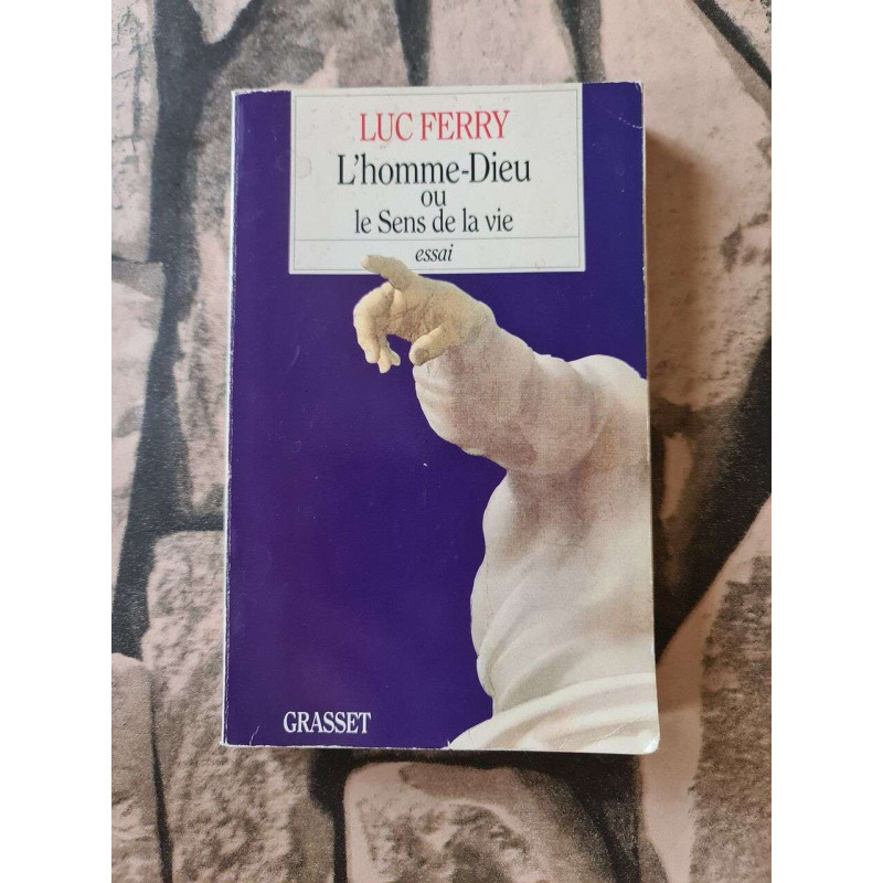 L'homme-Dieu ou le sens de la vie
