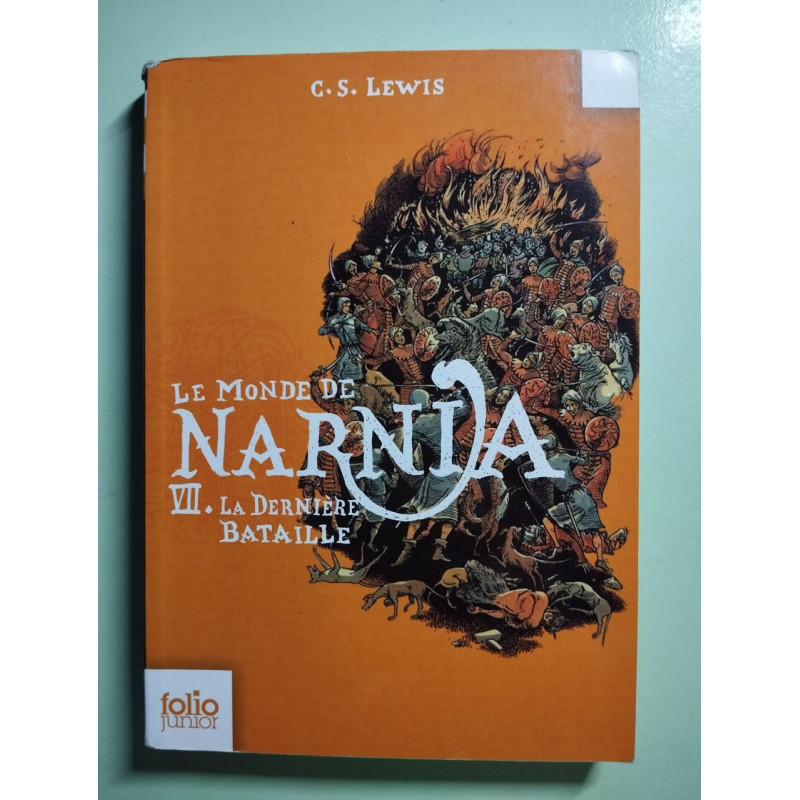 Le Monde de Narnia , T7 . La derlière Bataille