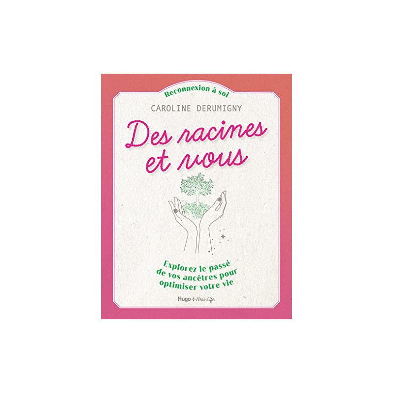 Des racines et vous - Explorez le passé de vos ancêtres pour...