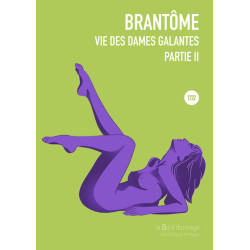 Brantôme : vie des dames galantes partie 2
