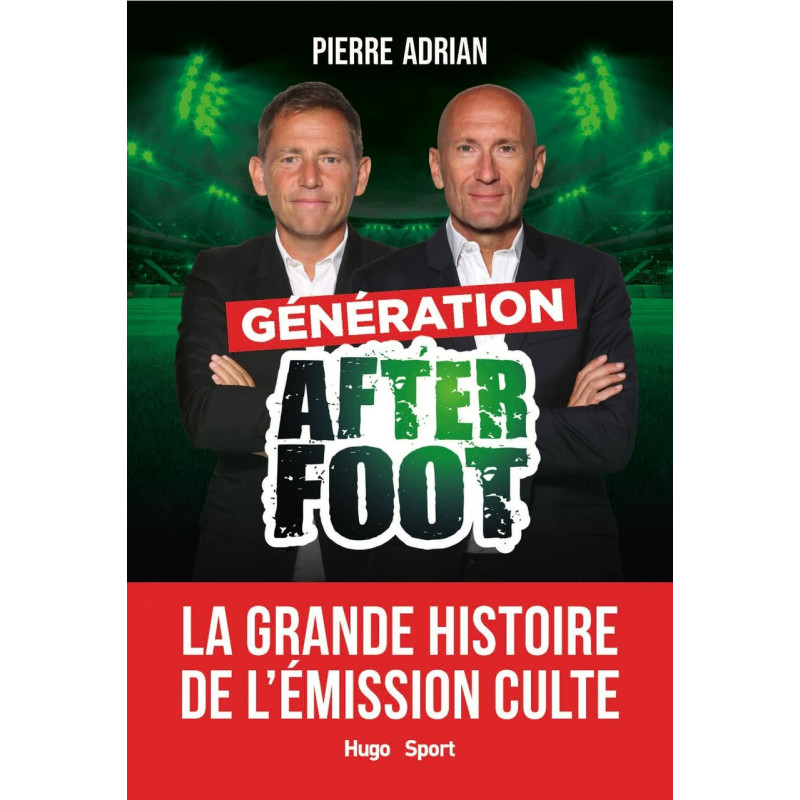 Génération After Foot - La grande histoire de l'émission culte