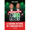 Génération After Foot - La grande histoire de l'émission culte