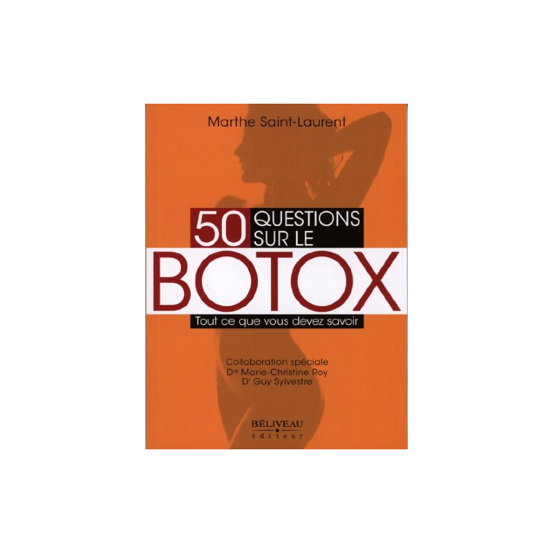 50 questions sur le Botox - Tout ce que vous devez savoir